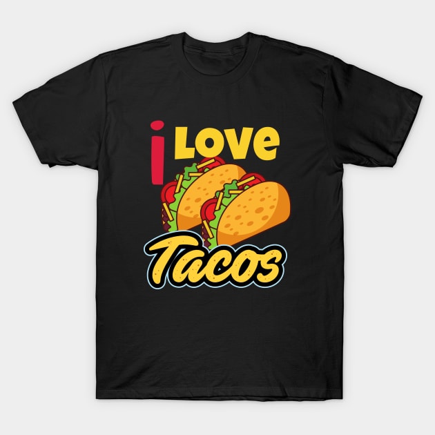 I Love Tacos T-Shirt by LENTEE